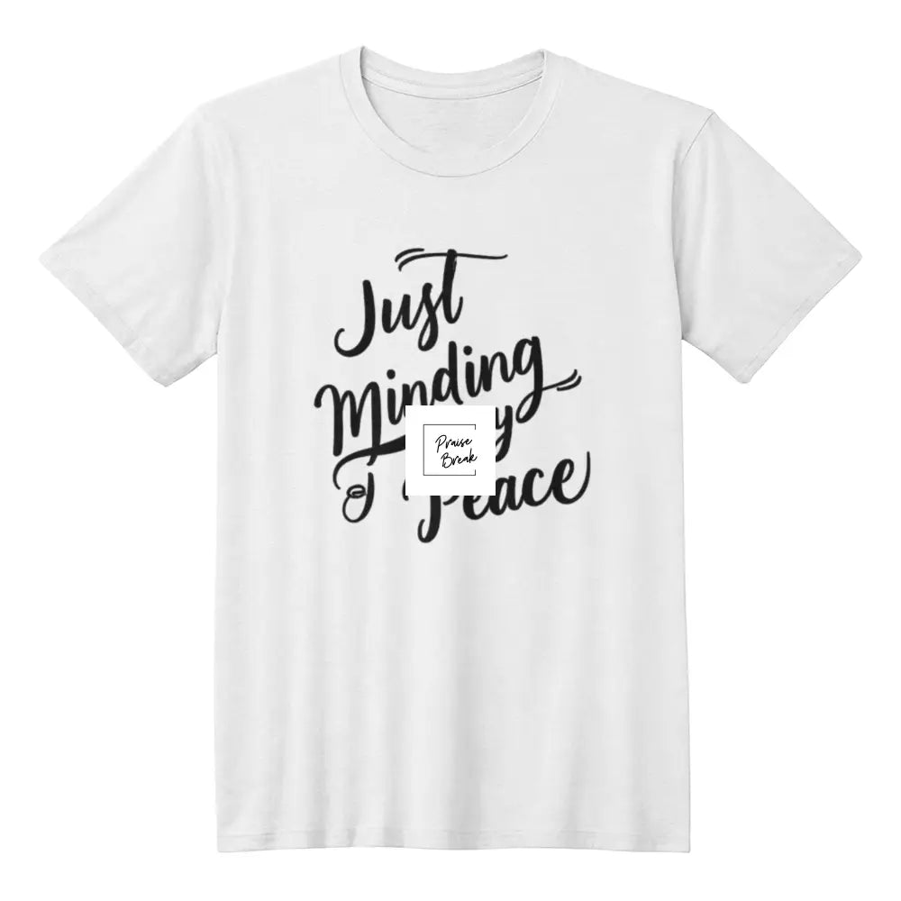 Just Minding My Peace White / XS T-Shirt